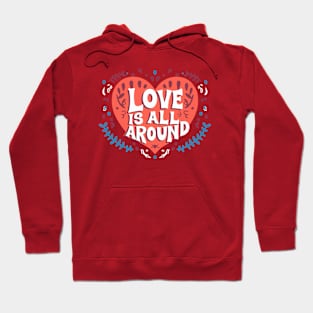 Love Is All Around Hoodie